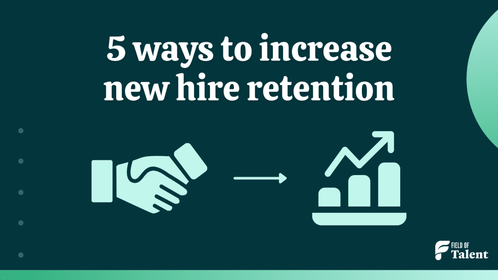 5 ways to increase new hire retention