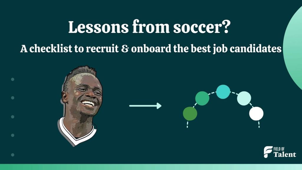 Lessons from soccer: A checklist to recruit & onboard the best job candidates