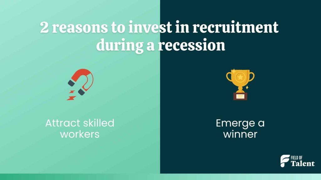 2 reasons to invest in recruitment during a recession