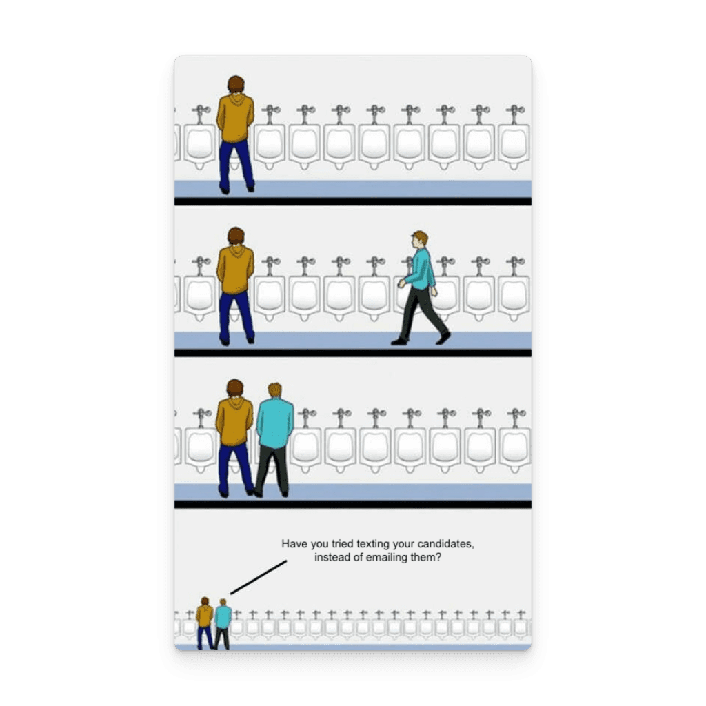 Intrusive talent leader asking if you've tried texting your candidates